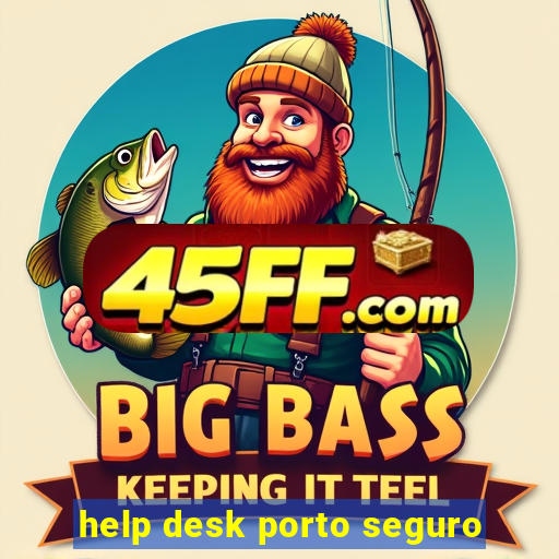 help desk porto seguro